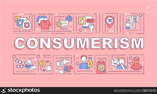 Consumerism word concepts banner. Excessive purchasing. Spending money. Infographics with linear icons on pink background. Isolated creative typography. Vector outline color illustration with text. Consumerism word concepts banner