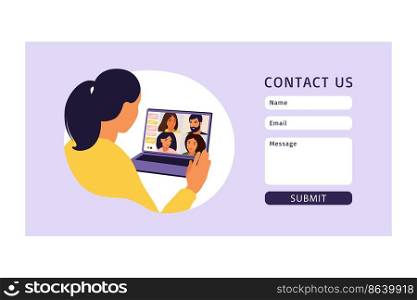 Contact us form template for web. Woman using computer for collective virtual meeting and group video conference. Remote work, technology concept. Illustration. Vector.
