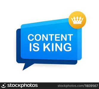 Content is king, flat icon, badge on white background. Vector illustration. Content is king, flat icon, badge on white background. Vector illustration.