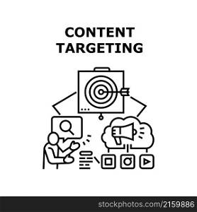 Content targeting digital business strategy. web media. social concept. internet website. seo marketing vector concept black illustration. Content targeting icon vector illustration
