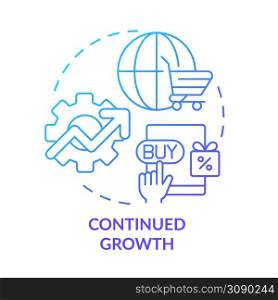 Continued growth blue gradient concept icon. Ecommerce industry increasing. Retail strategy trends abstract idea thin line illustration. Isolated outline drawing. Myriad Pro-Bold font used. Continued growth blue gradient concept icon