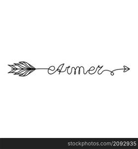 Continuous One Line lettering aimer love in French in the form of an arrow. Vector illustration for poster, card, banner valentine day, wedding, print on shirt.