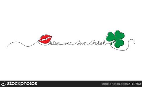 Continuous One Line script cursive text kiss me I&rsquo;m Irish. Vector illustration for Patrick&rsquo;s day, design for poster, card, banner, print on shirt.