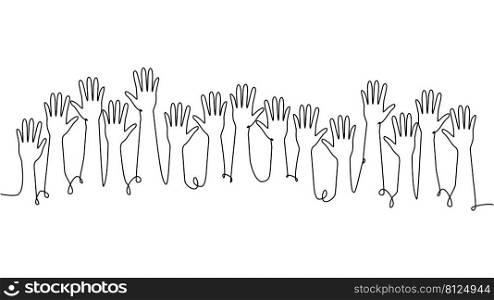 continuous single line drawing of a group of hands raised up. The concept of voting, elections, business team work. continuous single line drawing of a group of hands raised up. The concept of voting, elections