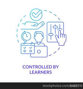 Controlled by learners blue gradient concept icon. Microlearning method abstract idea thin line illustration. Student self management. Isolated outline drawing. Myriad Pro-Bold font used. Controlled by learners blue gradient concept icon