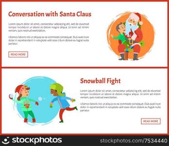 Conversation with Santa and Snowball fights vector posters, Christmas Claus and kids playing with snow outdoors web posters, text sample. Boy tells about dreams. Conversation with Santa and Snowball Fights Vector