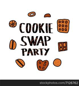 Cookie Swap Party quote and pastry. Hand lettering with doodle style decoration. Poster, invitation, print isolated typography. Handwritten phrase with baked goods elements. Vector illustration.
