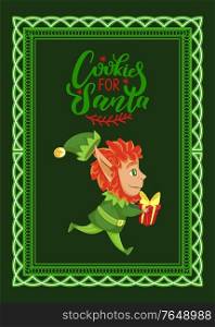 Cookies for santa claus on christmas eve. Elf in green costume run and carry box with gift . Xmas greeting postcard with fairy character and designed caption. Vector illustration in flat style. Cookies for Santa, Merry Christmas, Elf Carry Box