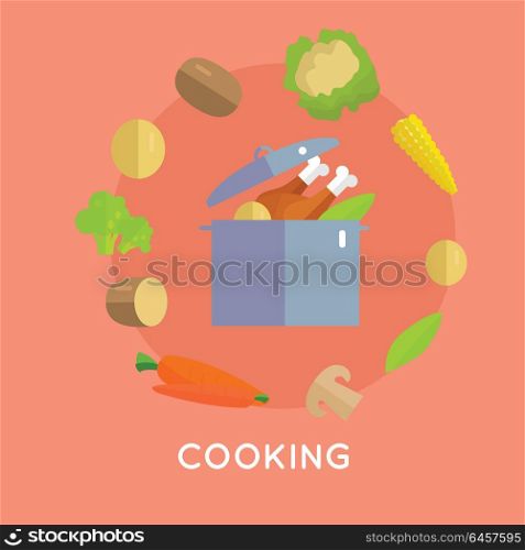 Cooking concept vector. Flat design. Chicken in large steel pot surrounded various vegetables. Soup or broth cooking illustration for recipes, purchases plans icons, ad, prints. On salmon background. . Cooking Concept Illustration in Flat Design.
