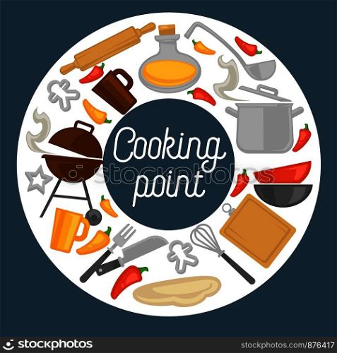 Cooking point poster with kitchenware and grill. Cutlery set, deep bowls, bottle of oil, chili pepper, cutting board, metal saucepan, big ladle, fresh dough and cookie shapes vector illustrations.. Cooking point promo poster with kitchenware and grill