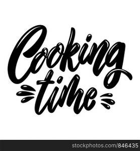 Cooking time. Lettering phrase on white background. Design element for poster, banner, t shirt, card. Vector illustration