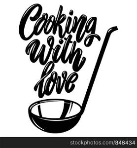 Cooking with love. Lettering phrase on white background. Design element for poster, banner, t shirt, card. Vector illustration