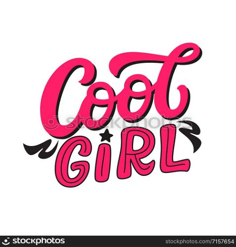 Cool girl. hand lettering text isolated on white background. Vector typography for t shirts, stickers, labels, tees, posters, cards