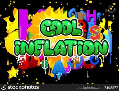 Cool Inflation. Graffiti tag. Abstract modern street art decoration performed in urban painting style.