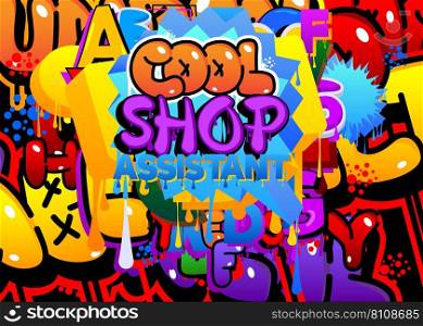 Cool Shop Assistant. Graffiti tag. Abstract modern street art decoration performed in urban painting style.