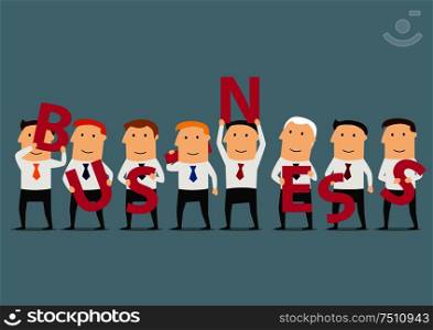 Cooperation, partnership and teamwork business concept. Group of successful businessmen standing with letters in hands and composing together the word Business