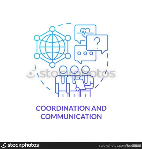 Coordination and communication blue gradient concept icon. Global teamwork. Pandemic preparedness effort abstract idea thin line illustration. Isolated outline drawing. Myriad Pro-Bold fonts used. Coordination and communication blue gradient concept icon