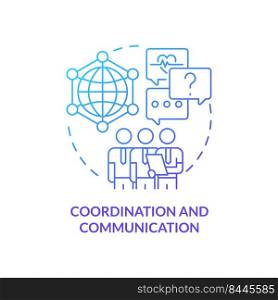 Coordination and communication blue gradient concept icon. Global teamwork. Pandemic preparedness effort abstract idea thin line illustration. Isolated outline drawing. Myriad Pro-Bold fonts used. Coordination and communication blue gradient concept icon