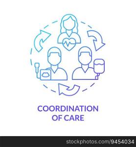 Coordination of care blue gradient concept icon. Healthcare professional. Information sharing. Emergency team. Medical clinic abstract idea thin line illustration. Isolated outline drawing. Coordination of care blue gradient concept icon