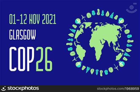 COP 26 Glasgow 2021 banner vector illustration. Poster, flyer, Climate Change Conference, which is holding by famous organisation of United Nations. Earth, atmosphere, climate are shown. COP 26 Glasgow 2021 banner vector illustration. Poster, flyer, Climate Change Conference, which is holding by famous organisation of United Nations.