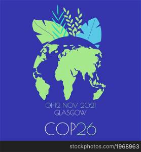 COP 26 Glasgow 2021 banner vector illustration. Poster, flyer, Climate Change Conference, which is holding by famous organisation of United Nations. Earth, atmosphere, climate are shown. COP 26 Glasgow 2021 banner vector illustration. Poster, flyer, Climate Change Conference, which is holding by famous organisation of United Nations.