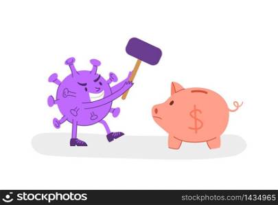 Coronavirus covid-19 economic crisis concept - evil virus breaks a moneybox with hammer, corona pandemic and global financial situation in the world - flat cartoon character spot illustration vector. Coronavirus covid 2019 earth crisis