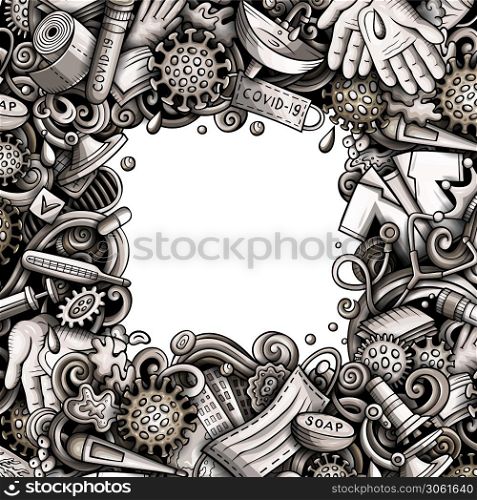 Coronavirus hand drawn vector doodles border. Many elements and objects cartoon frame. Monochrome illustration. All items are separated. Coronavirus hand drawn vector doodles border