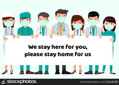 Coronavirus prevention Campaign . Team of medical doctor say: I stay at work for you, you stay at home for us. social Distancing protect yourself from coronavirus. Health medical Vector illustration.