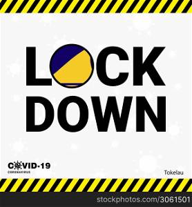 Coronavirus Tokelau Lock DOwn Typography with country flag. Coronavirus pandemic Lock Down Design