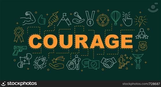 Courage word concepts banner. Strength. Leadership. Goal achieving. Achievement. Presentation, website. Isolated lettering typography idea with linear icons. Vector outline illustration. Courage word concepts banner