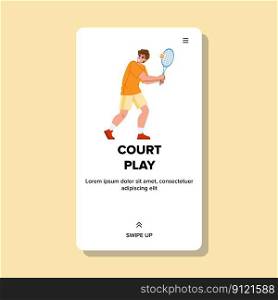 court play vector. sport game, activity ball, match competition, tennis leisure, training court play web flat cartoon illustration. court play vector
