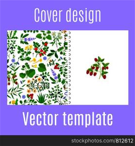 Cover design for print with herbs, flowers and berries pattern. Vector illustration. Cover design with herbs, berries pattern