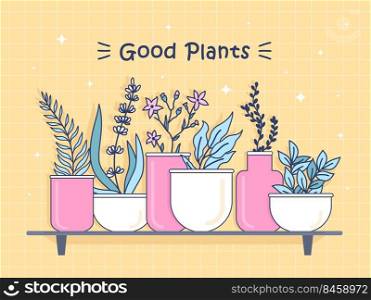 Cover design with good plants. Flowers in vases and pots vector illustrations with text on yellow background. Florist shop and home plants concept for poster, website or webpage background. Cover design with good plants