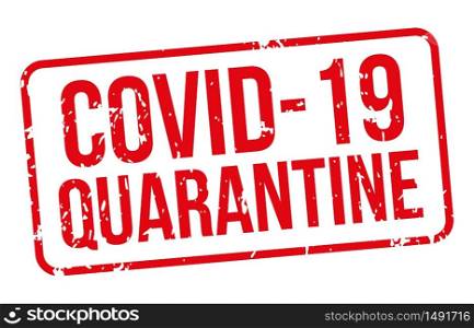 Covid-19 Quarantine red rubber stamp isolated. Vector illustration seal quarantine, infection covid-19, zone epidemic illness, danger area. Covid-19 Quarantine red rubber stamp isolated white