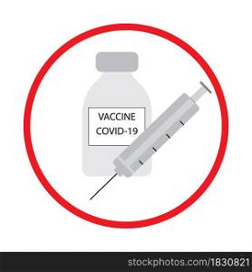 Covid-19 vaccine injection icon in red circle. Health care emblem. Pandemic time. Vector illustration. Stock image. EPS 10.. Covid-19 vaccine injection icon in red circle. Health care emblem. Pandemic time. Vector illustration. Stock image.
