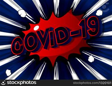 Covid-19 - Vector illustrated comic book style phrase on abstract background.