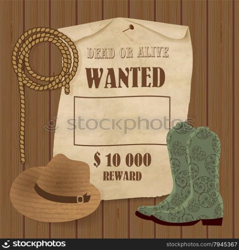 Cowboy poster. Wild west background for your design. Cowboy elements set. Boots, hat, lasso and wanted poster on wooden background.