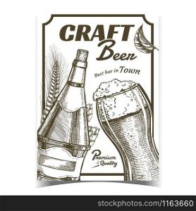 Craft Beer Alcohol Drink Advertising Poster Vector. Glass Cup With Alcoholic Brewery Foamy Beer, Bottle With Cork Cap And Blank Label, Wheat And Hops On Promo Banner. Tavern Creative Illustration. Craft Beer Alcohol Drink Advertising Poster Vector