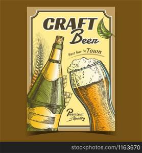 Craft Beer Alcohol Drink Advertising Poster Vector. Glass Cup With Alcoholic Brewery Foamy Beer, Bottle With Cork Cap And Blank Label, Wheat And Hops On Promo Banner. Tavern Creative Illustration. Craft Beer Alcohol Drink Advertising Poster Vector