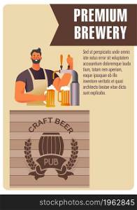 Craft beer production in premium brewery, bartender pouring tasty alcoholic beverage from tap. Male serving clients of shop. Promotional poster or banner with sample text. Vector in flat style. Premium brewery, craft beer, flavor and taste