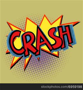 crash comic text. crash comic text. Pop art retro vector illustration cartoon kitsch drawing. crash comic text