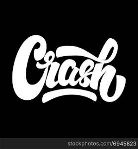 Crash. Lettering phrase isolated on white background. Vector illustration