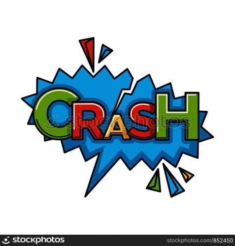 Crash sound blast speech bubble comic cartoon vector icon. Pop art crash cloud explodes, color splash on isolated white background. Comic crash speech bubble cloud explode cartoon vector icon
