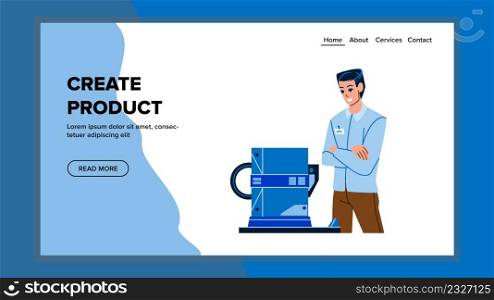 Create Product Electronic Device Engineer Vector. Young Man Designer Create Product Digital Appliance. Character Designer Engineering And Developing Occupation Web Flat Cartoon Illustration. Create Product Electronic Device Engineer Vector