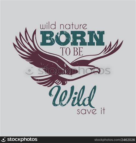 Creative Design Poster with eagle in centre and words Born to be wild vector illustration