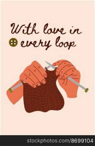 Creative knitted card with inspirational phrase. Poster design. Knitting hobby. Woman hands are knitting with knitting needles. Creative knitted card with inspirational phrase. Poster design. Knitting hobby. Woman hands are knitting with knitting needles.