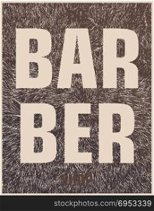 Creative placard for barber shop. The barber shop. Conceptual design poster with the stylized texture of hair and beard. Author&rsquo;s illustration