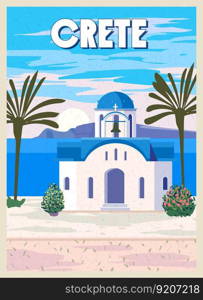 Crete Poster Travel, Greek white church with blue roofs, poster, old Mediterranean European culture and architecture. Vintage style vector illustration. Crete Poster Travel, Greek white church with blue roofs, poster, old Mediterranean European culture and architecture