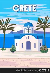 Crete Poster Travel, Greek white church with blue roofs, poster, old Mediterranean European culture and architecture. Vintage style vector illustration. Crete Poster Travel, Greek white church with blue roofs, poster, old Mediterranean European culture and architecture
