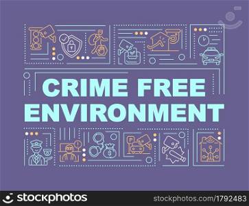Crime free surroundings word concepts banner. Worldwide protection. Infographics with linear icons on purple background. Isolated creative typography. Vector outline color illustration with text. Crime free surroundings word concepts banner